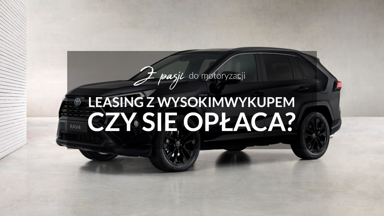 Kingsman - Wirtualny Salon Samochodowy - Blog - Leasing I Wysoki Wykup – Na Czym Polega I Czy Się Opłaca?